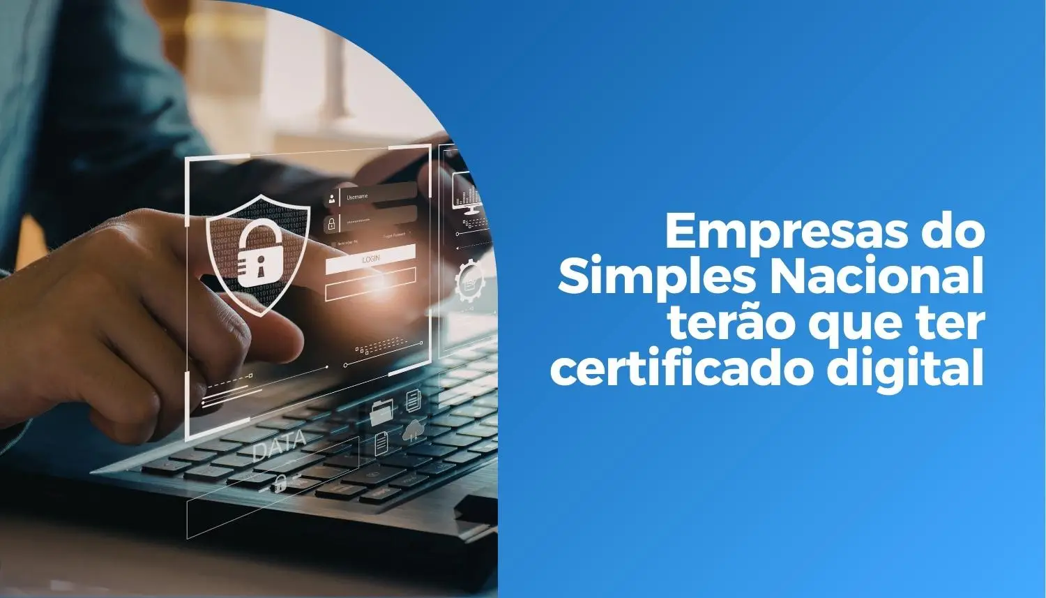 Empresas do Simples Nacional terão que ter certificado digital