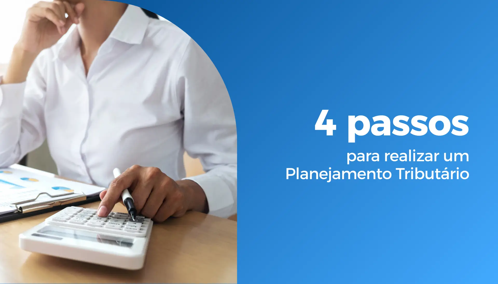 4 passos para realizar um Planejamento Tributário