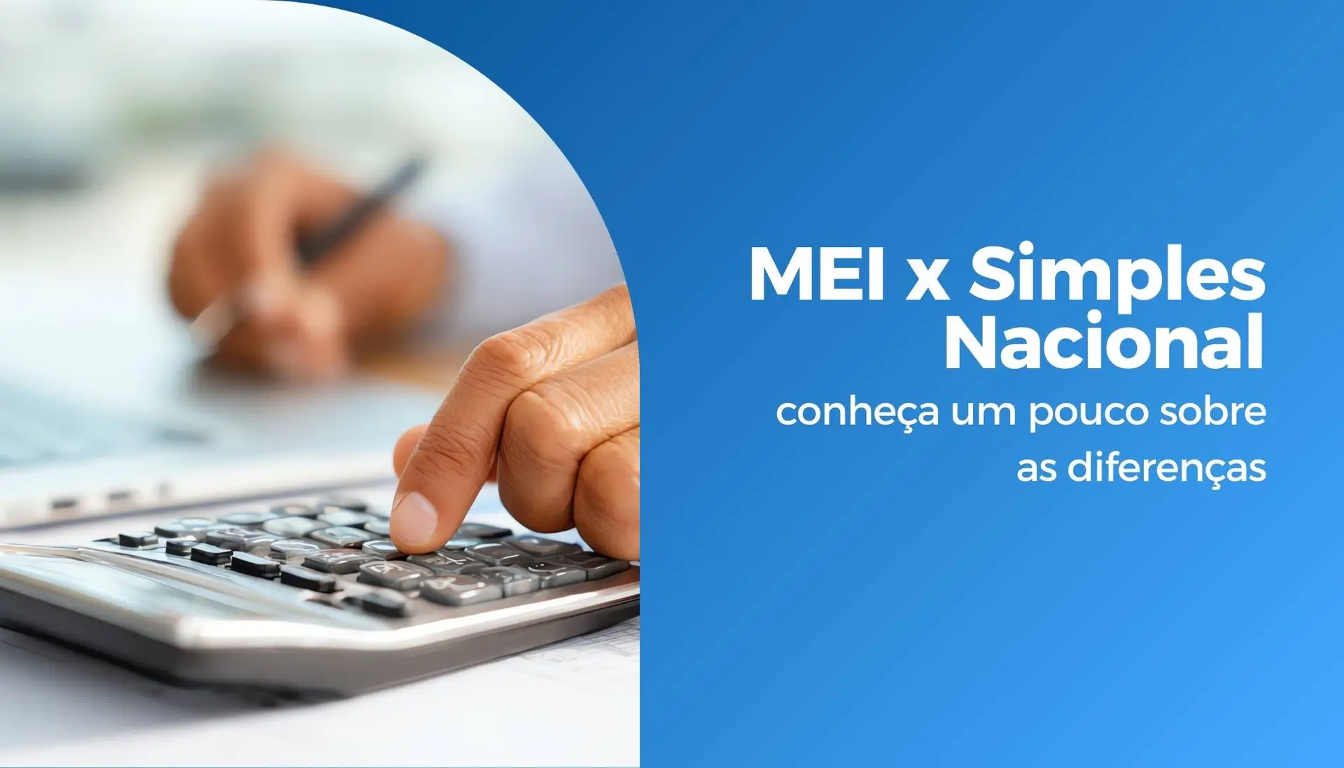 MEI x Simples Nacional, conheça um pouco sobre as diferenças