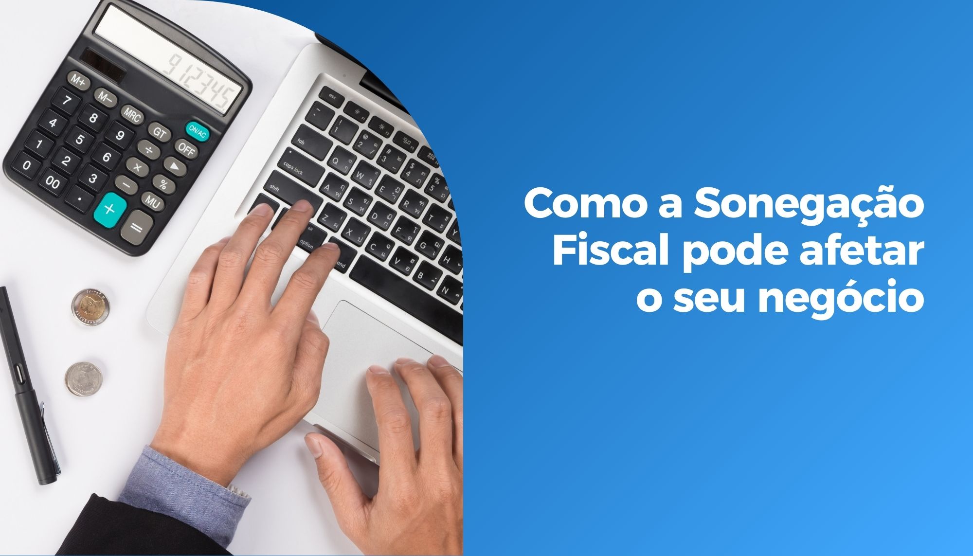 Como a Sonegação Fiscal pode afetar o seu negócio
