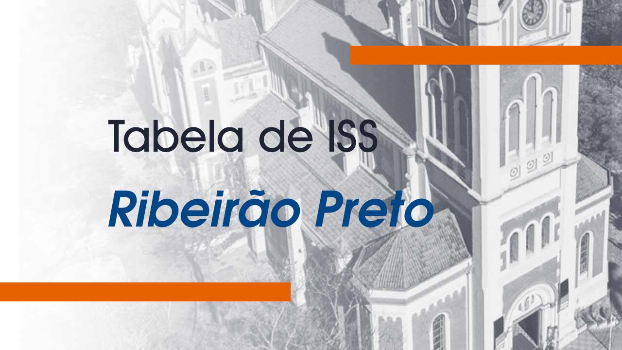 Tabela de ISS (Imposto Sobre Serviços) – Ribeirão Preto/SP