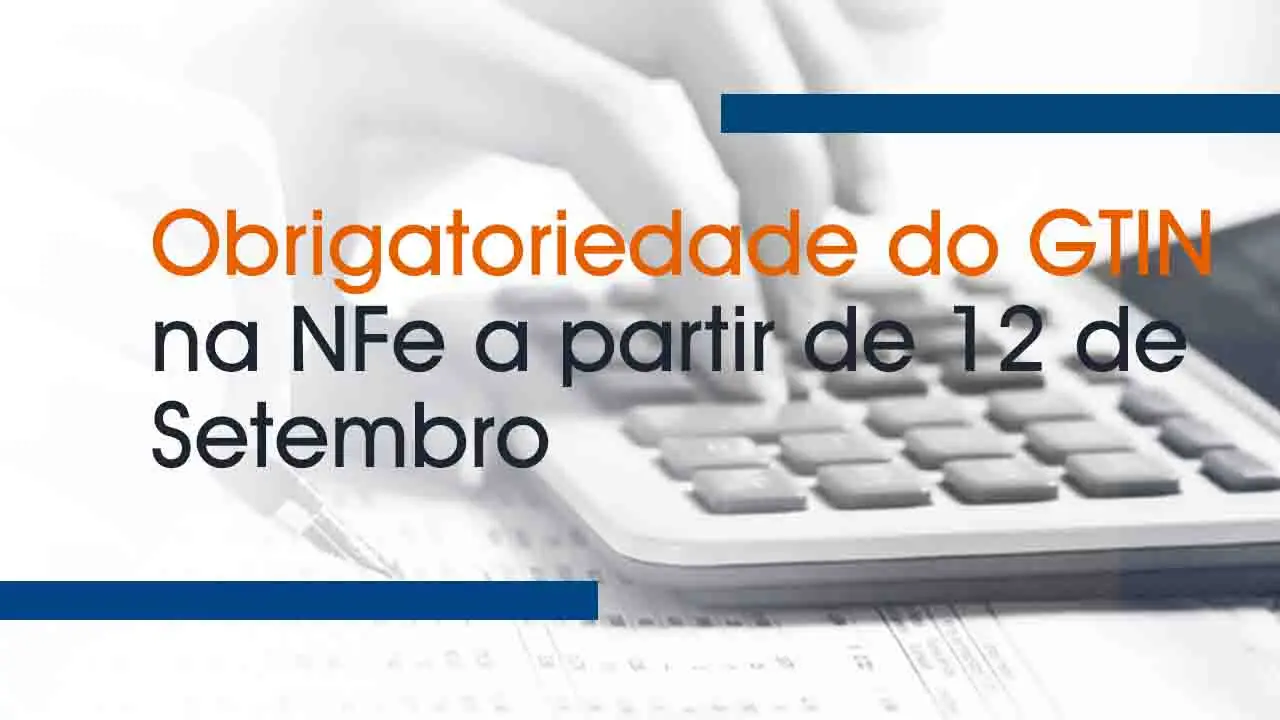 Obrigatoriedade do GTIN na NFe a partir de 12 de Setembro