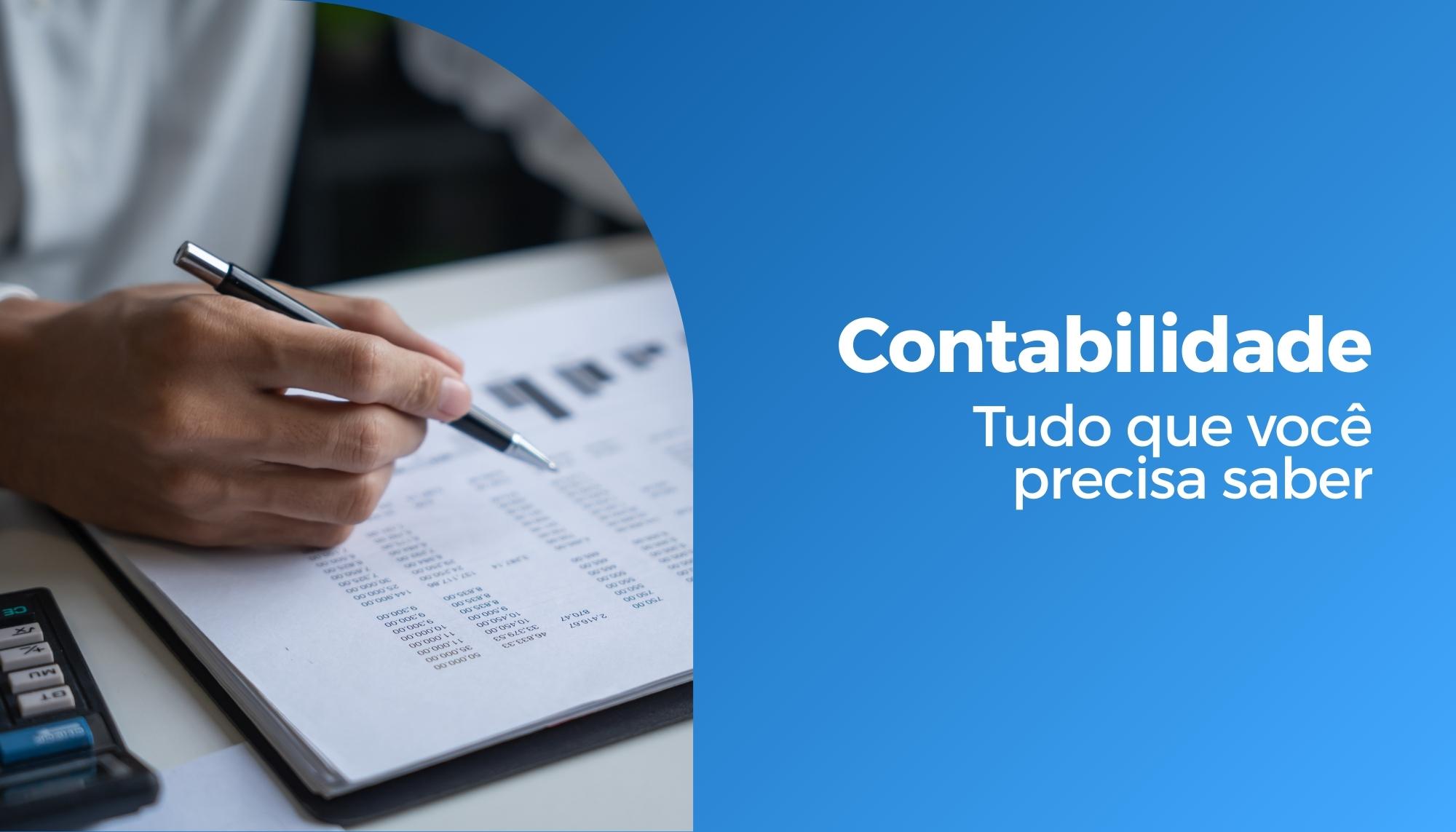 Contabilidade: Tudo o que você precisa saber!