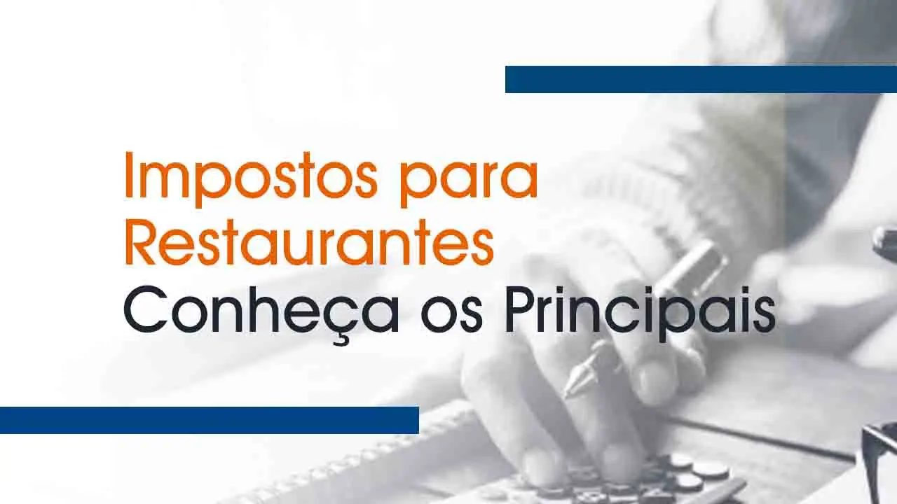Impostos para restaurantes: Conheça os principais!
