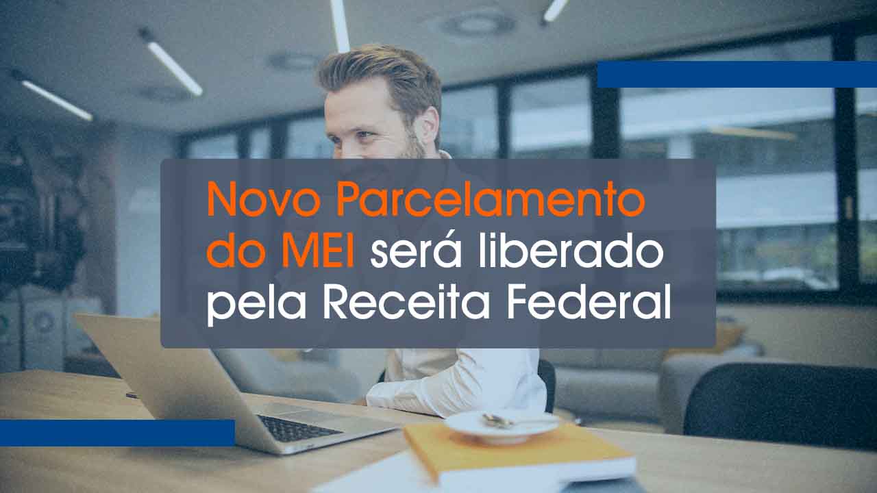 Novo Parcelamento do MEI será liberado pela Receita Federal