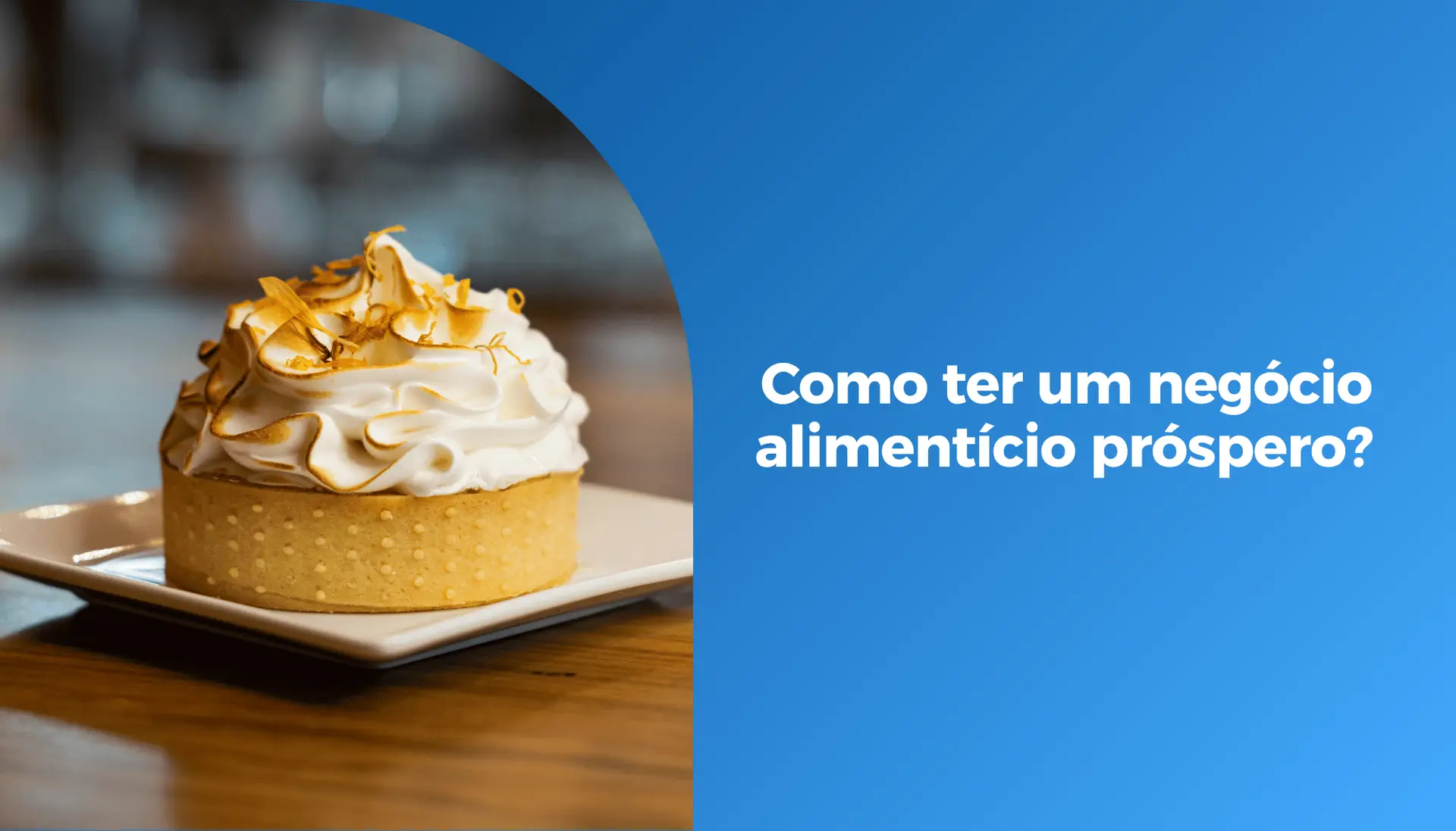 Como ter um negócio alimentício próspero