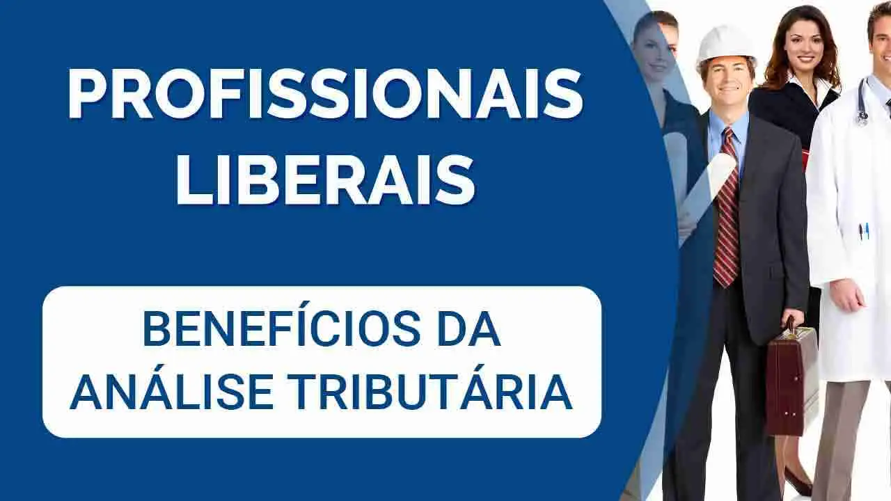 Os Benefícios da Análise Tributária para Profissionais Liberais