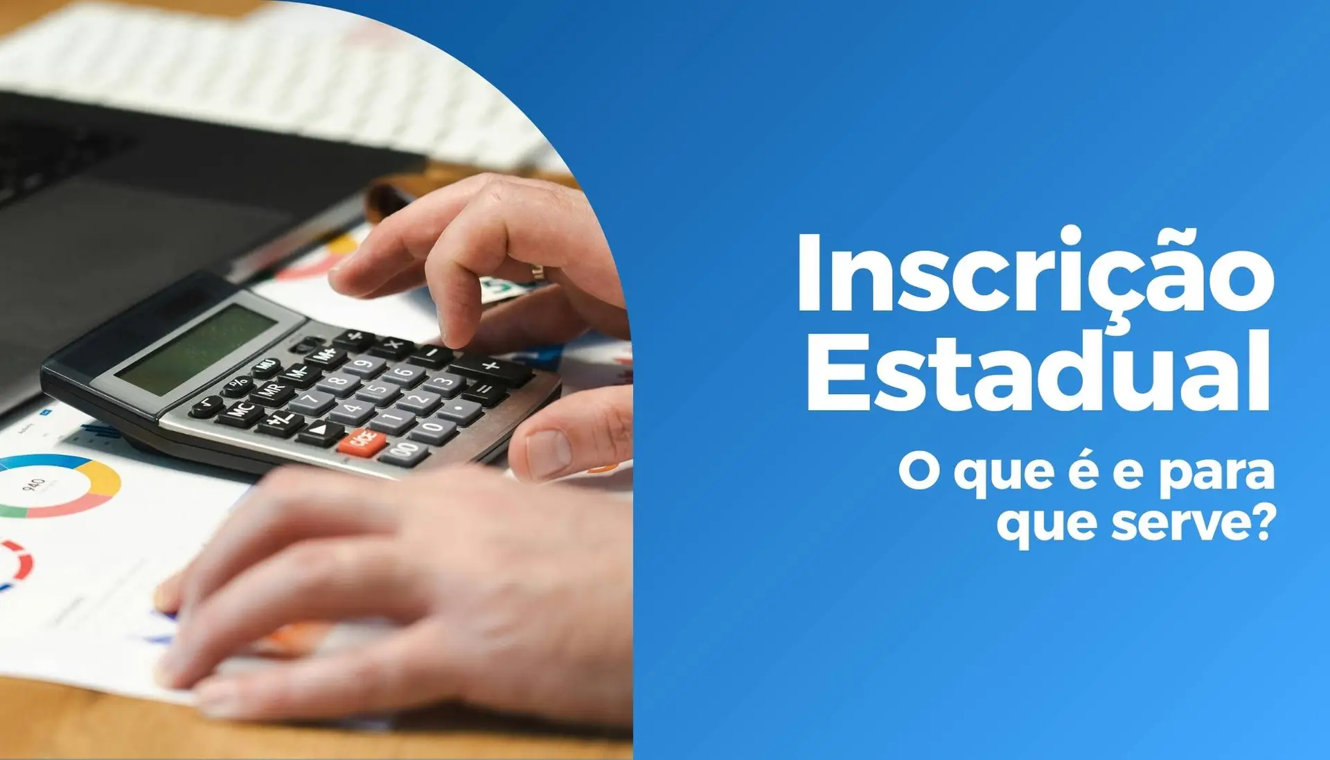 Inscrição Estadual: O que é e para que serve?
