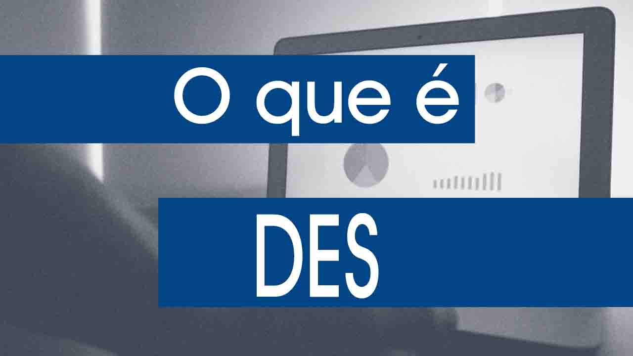 O que é DES?