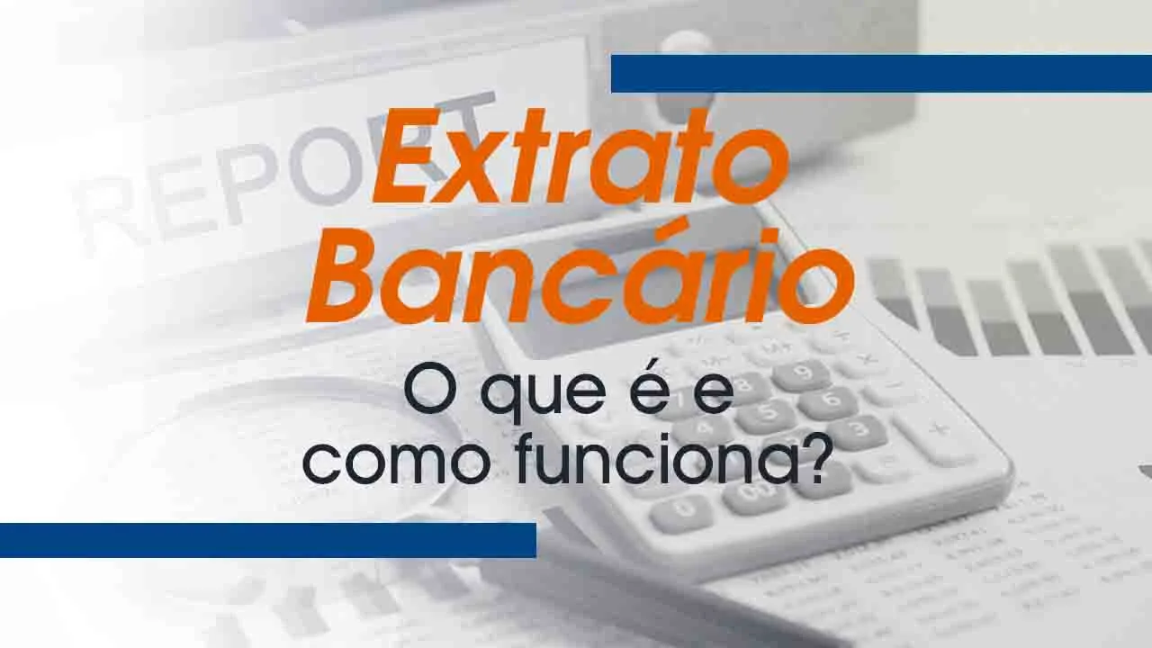 O que é Extrato Bancário e Como Funciona?