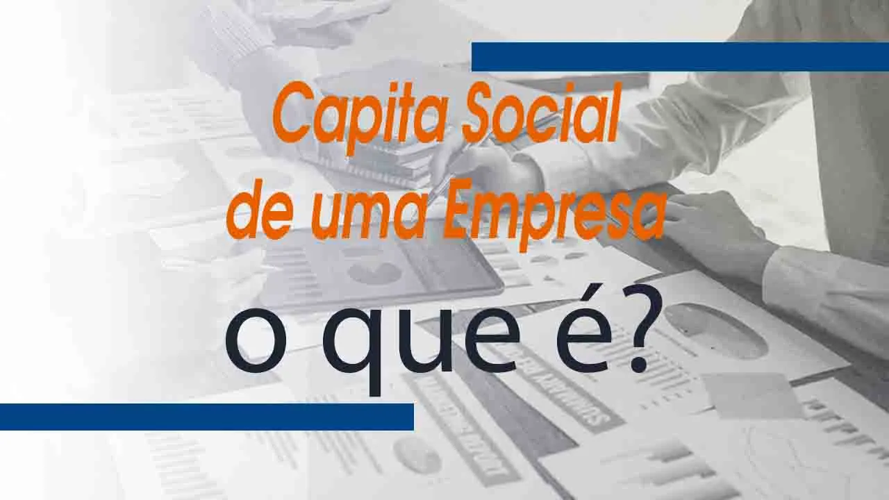 O que é o Capital Social de uma Empresa?