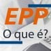 EPP o que é?