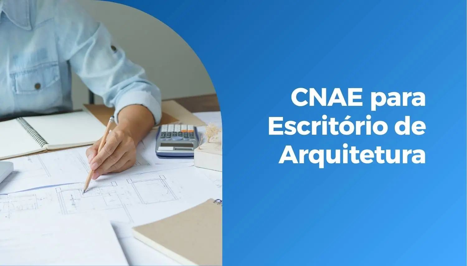 Qual o CNAE para Escritório de Arquitetura?
