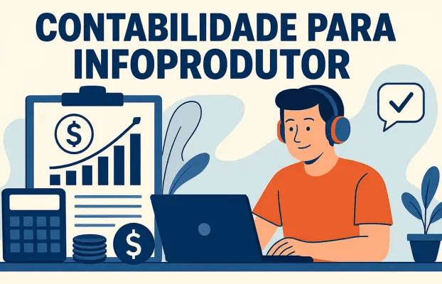 Contabilidade para Infoprodutores: Guia Completo 2025 – Como Pagar Menos Impostos