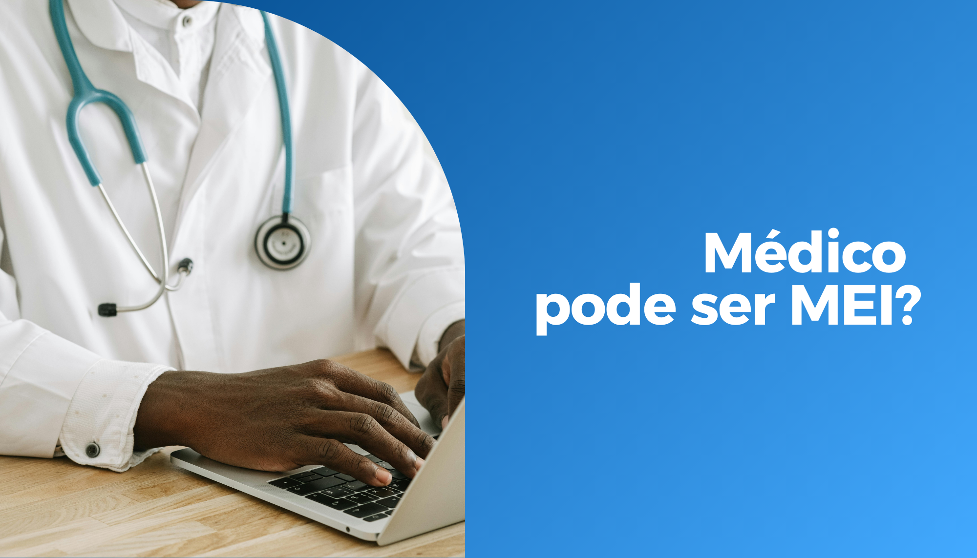 Médico pode ser MEI (Microempreendedor Individual)?