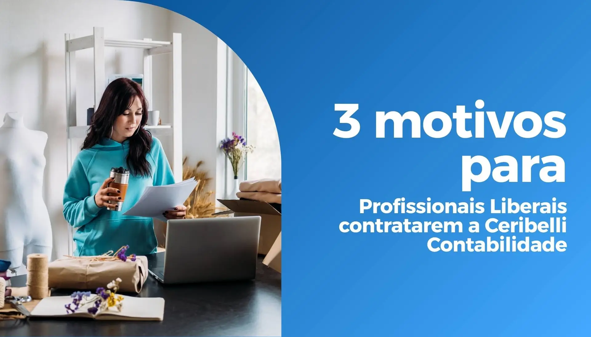 3 Motivos para Profissionais Liberais contratarem a Ceribelli Contabilidade