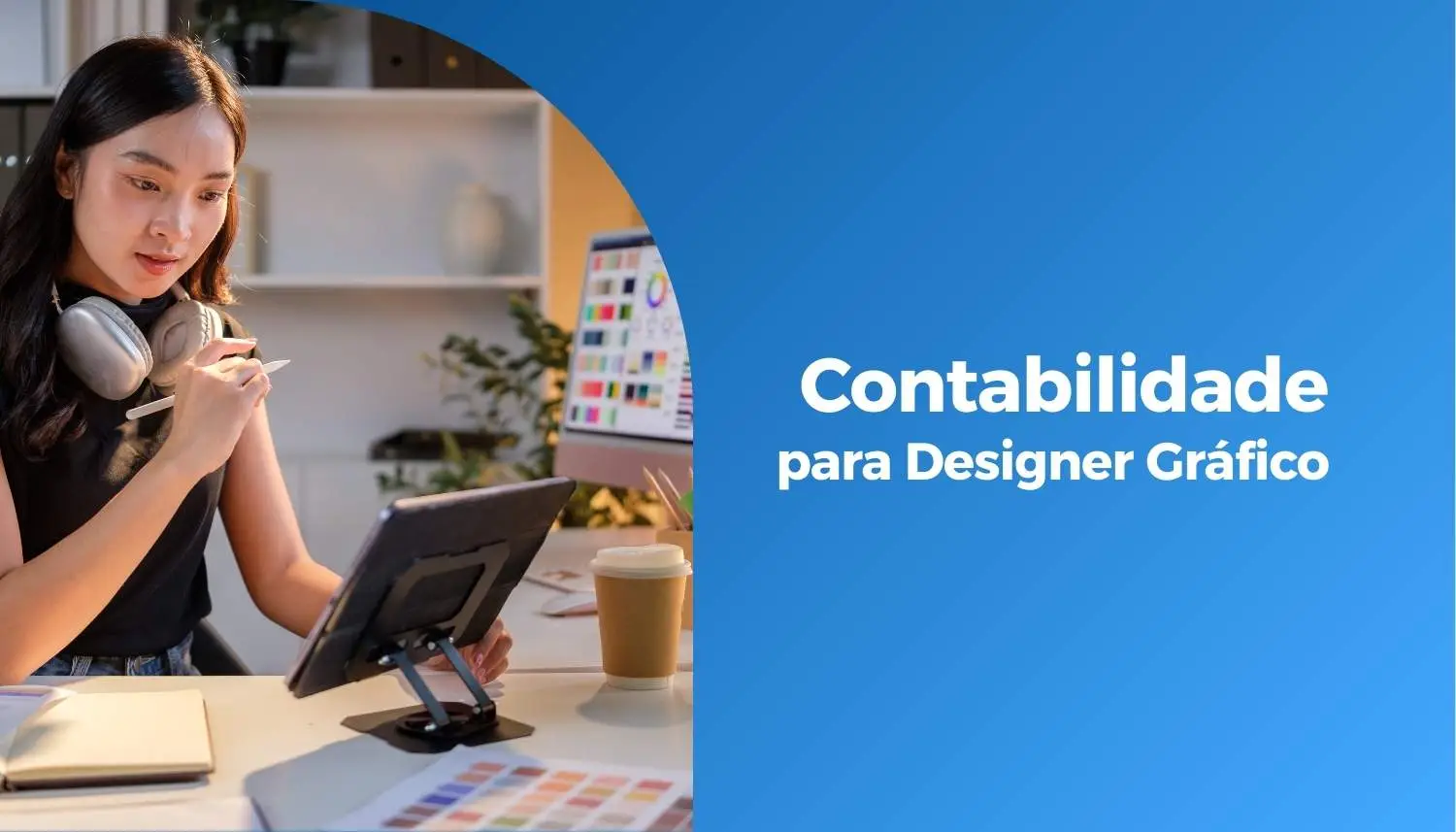 Contabilidade para Designer Gráfico: Tudo o que você precisa saber!