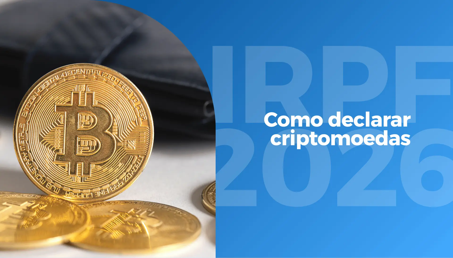 IRPF 2026: Como declarar criptomoedas (Bitcoin, altcoins, stablecoins e NFTs) do jeito certo