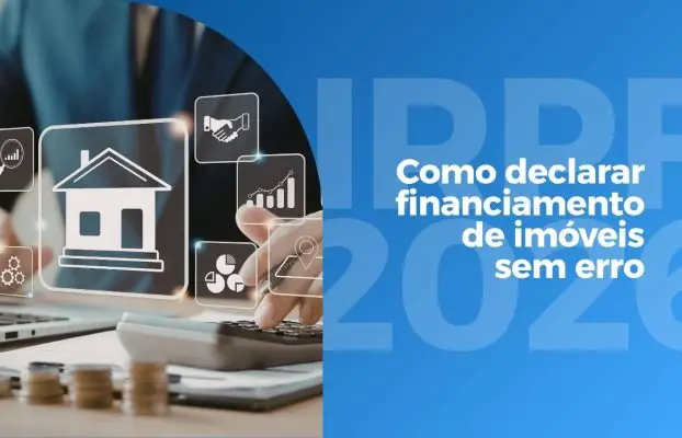 IRPF 2026: Como declarar financiamento de imóveis sem erro na evolução patrimonial