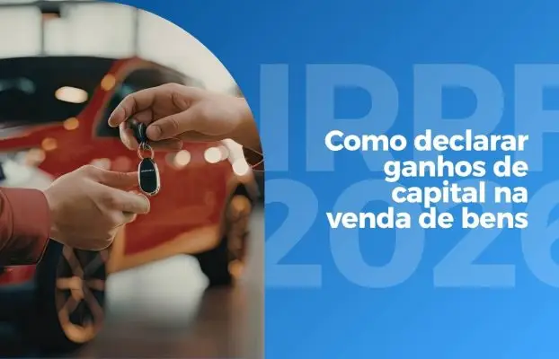 IRPF 2026: Como declarar ganhos de capital na venda de bens?