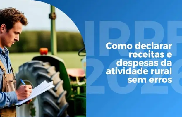 IRPF 2026: Como declarar receitas e despesas da atividade rural sem erros