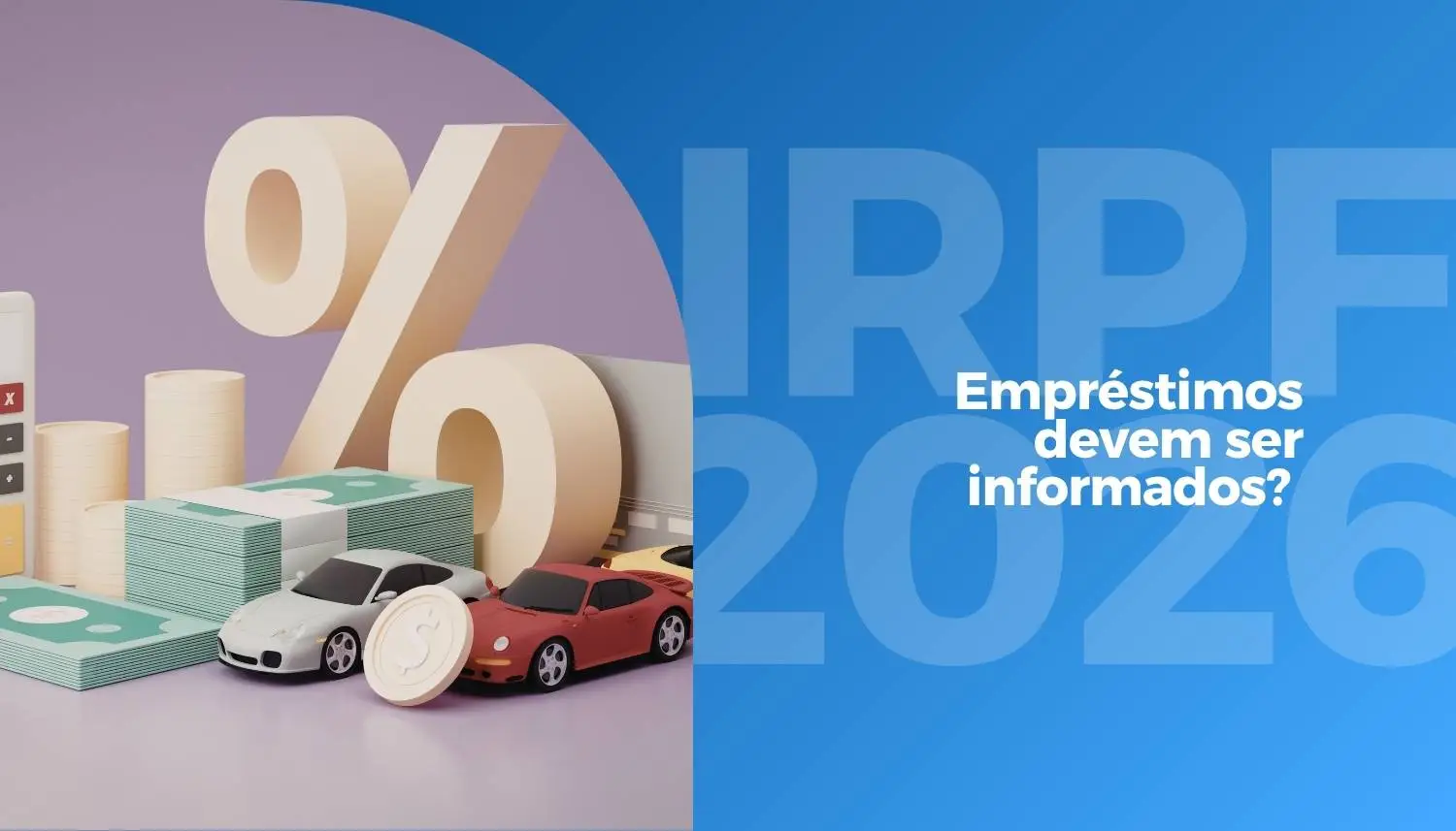 IRPF 2026: Empréstimos devem ser informados? Entenda quando declarar