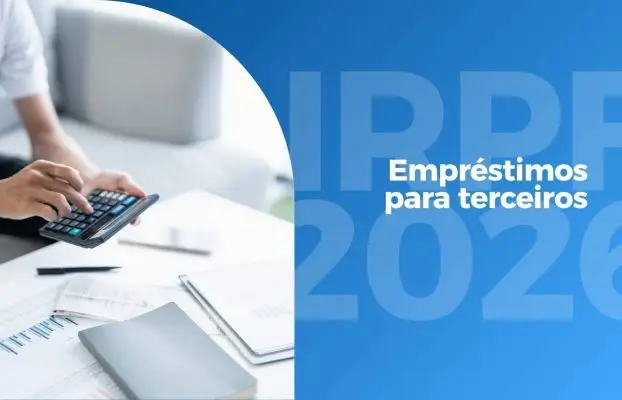 IRPF 2026 e empréstimos para terceiros: por que esse detalhe dá tanta dor de cabeça?