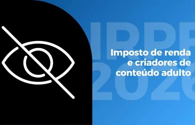 IRPF 2026 e criadores de conteúdo adulto: por que esse tema merece atenção