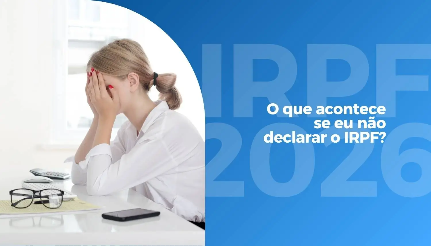 IRPF 2026: O que acontece se eu não declarar o IRPF?