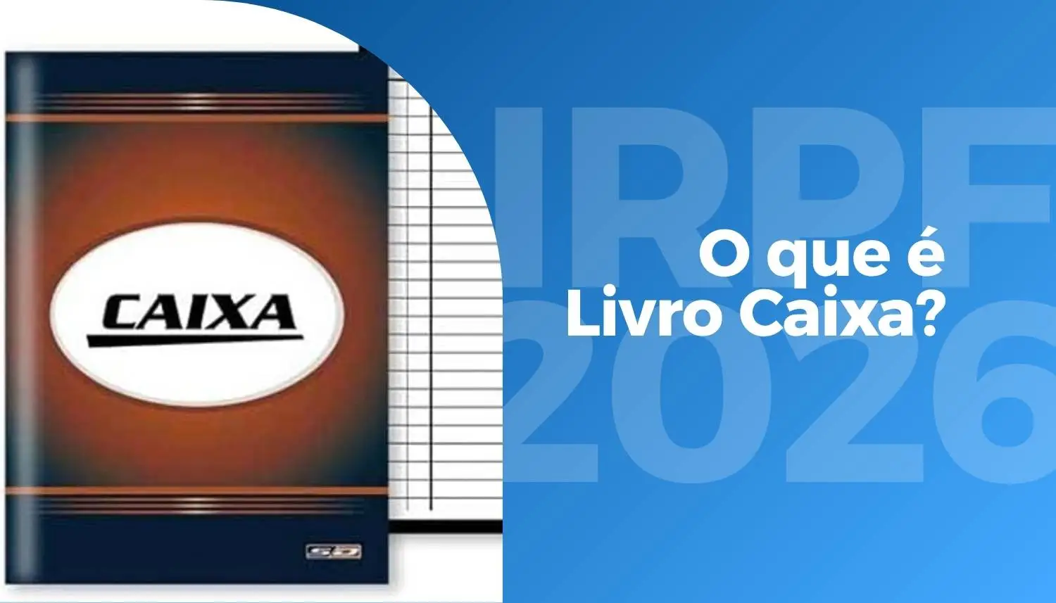 O que é Livro Caixa e como usar para pagar menos imposto com segurança