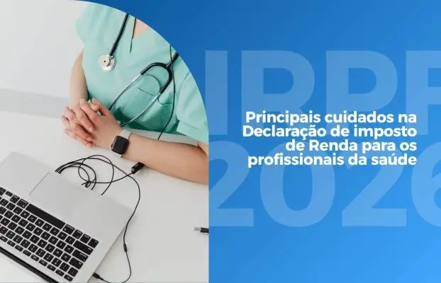 IRPF 2026 para Profissionais da Saúde: cuidados essenciais na declaração