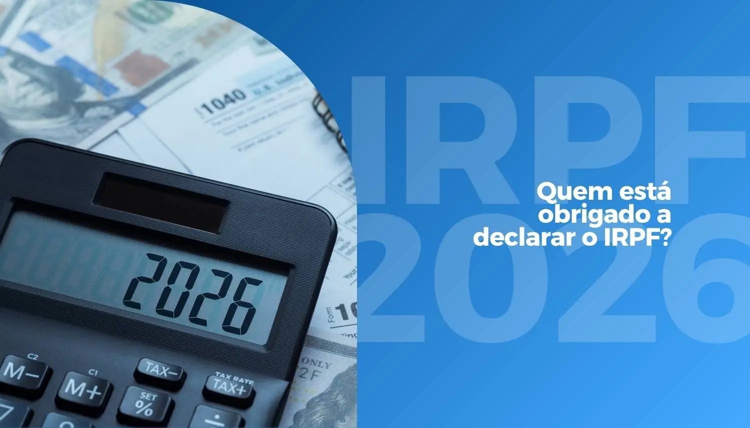 IRPF 2026: Quem está obrigado a declarar o IRPF?