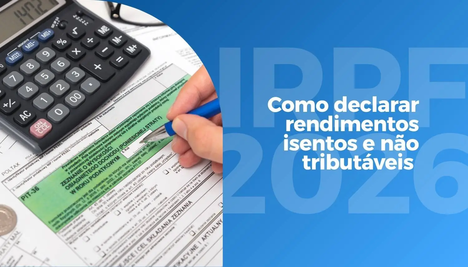 IRPF 2026: como declarar rendimentos isentos e não tributáveis sem erros
