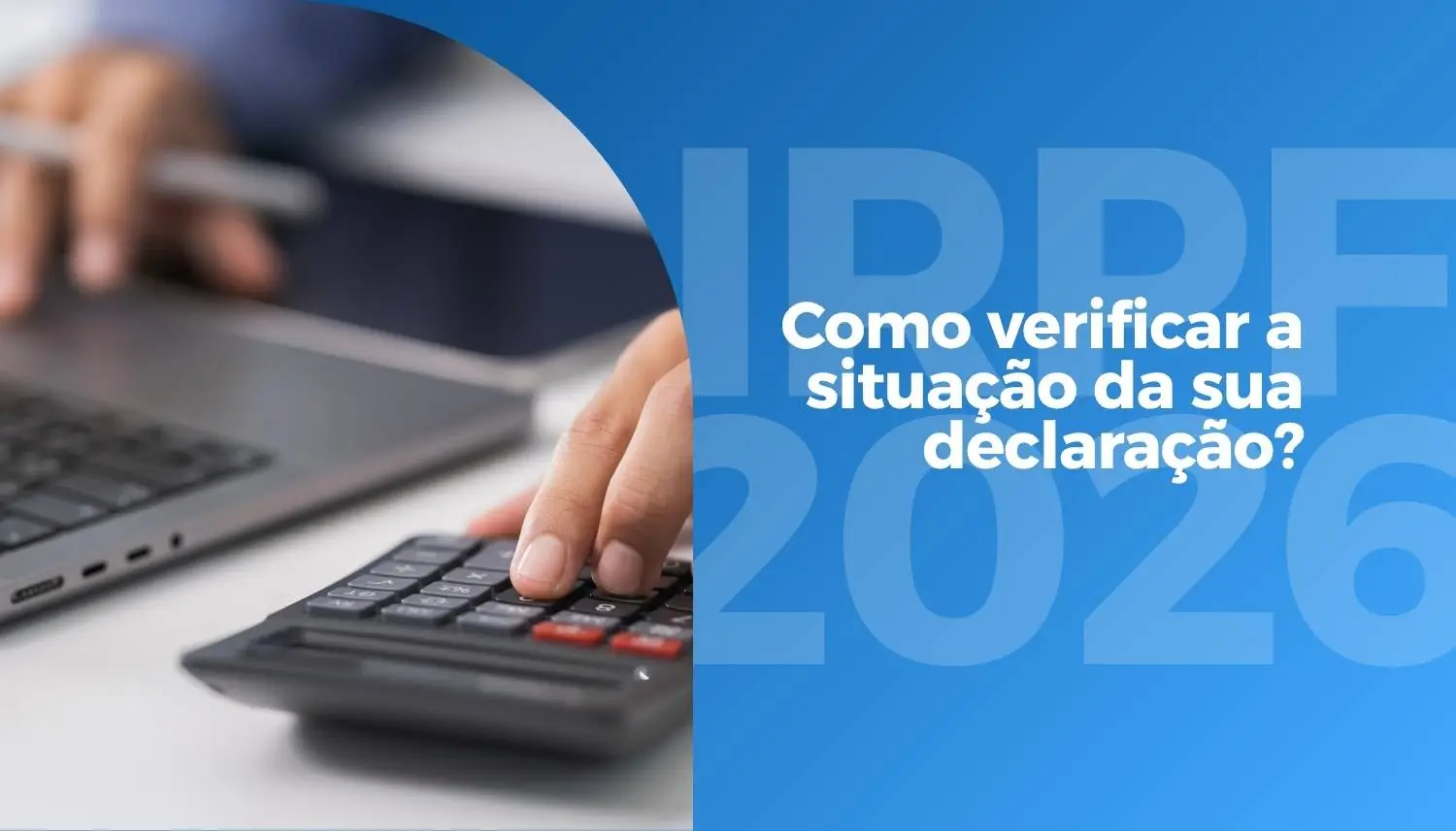IRPF 2026: como verificar a situação da sua declaração?
