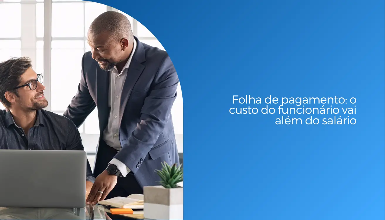 Folha de pagamento o custo do funcionário vai além do salário